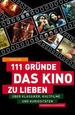 111 Gründe, das Kino zu lieben von Moskito,  Jana, Müller,  Jo