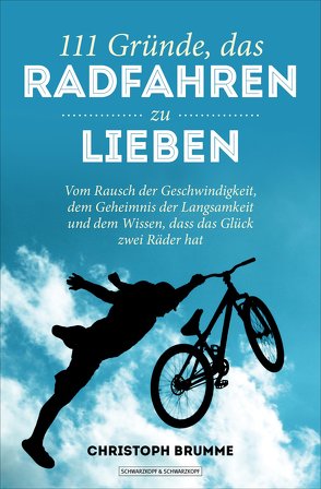 111 Gründe, das Radfahren zu lieben von Brumme,  Christoph