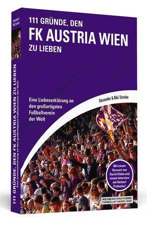 111 Gründe, den FK Austria Wien zu lieben von Strecha,  Alexander, Strecha,  Niki