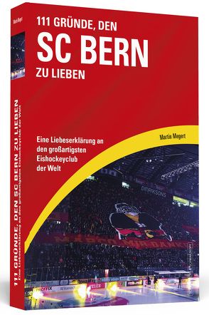 111 Gründe, den SC Bern zu lieben von Megert,  Martin