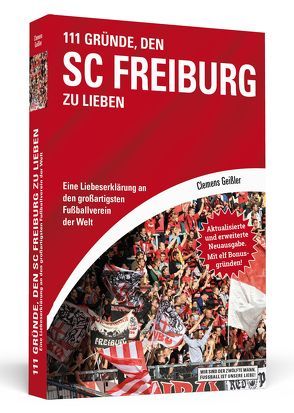 111 Gründe, den SC Freiburg zu lieben von Geißler,  Clemens