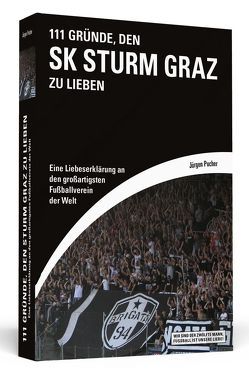 111 Gründe, den SK Sturm Graz zu lieben von Pucher,  Jürgen