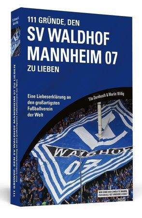 111 Gründe, den SV Waldhof Mannheim zu lieben von Dornbusch,  Tilo, Willig,  Martin