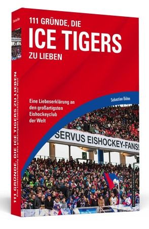 111 Gründe, die Ice Tigers zu lieben von Böhm,  Sebastian