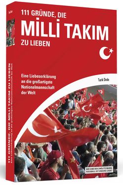 111 Gründe, die Milli Takım zu lieben von Dede,  Tarık