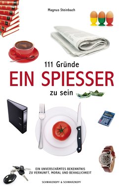 111 Gründe, ein Spießer zu sein von Steinbach,  Magnus