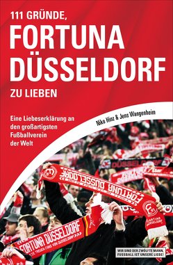 111 Gründe, Fortuna Düsseldorf zu lieben von Hinz,  Niko, Wangenheim,  Jens