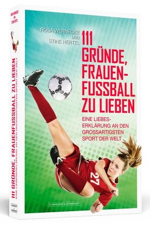 111 Gründe, Frauenfußball zu lieben von Hertel,  Stine, Wernecke,  Rosa