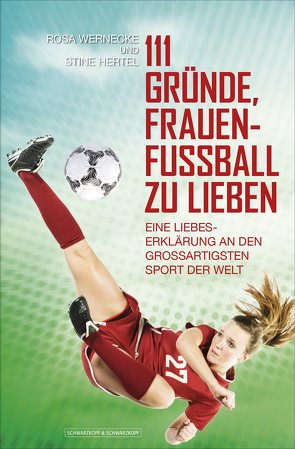 111 Gründe, Frauenfußball zu lieben von Hertel,  Stine, Wernecke,  Rosa