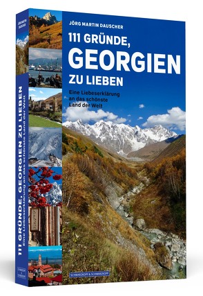 111 Gründe, Georgien zu lieben von Dauscher,  Jörg Martin