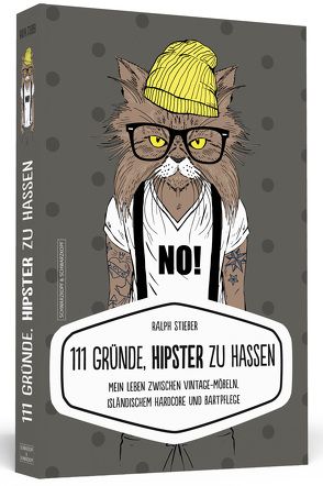 111 Gründe, Hipster zu hassen von Stieber,  Ralph