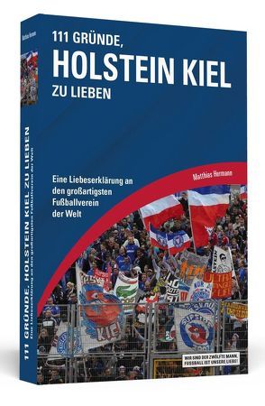 111 Gründe, Holstein Kiel zu lieben von Hermann,  Matthias