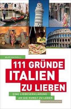 111 Gründe, Italien zu lieben von Giacovelli,  Beate