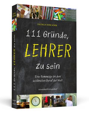 111 Gründe, Lehrer zu sein von Horn,  Dietrich von