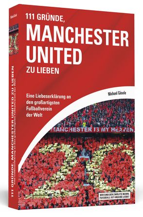 111 Gründe, Manchester United zu lieben von Gösele,  Michael