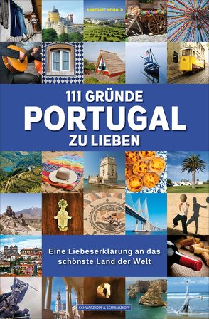 111 Gründe, Portugal zu lieben von Heinold,  Annegret