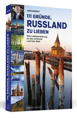 111 Gründe, Russland zu lieben von Siegert,  Jens