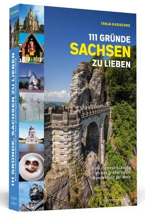 111 Gründe, Sachsen zu lieben von Kasischke,  Tanja