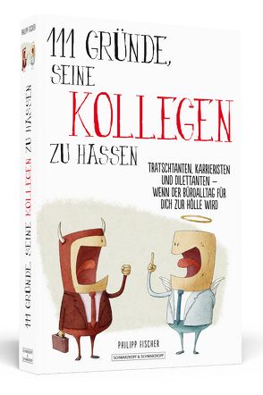 111 Gründe, seine Kollegen zu hassen von Fischer,  Philipp