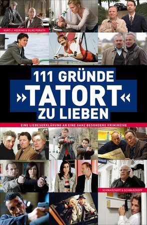 111 Gründe, ‚Tatort‘ zu lieben von Heering,  Kurt-J., Porath,  Silke