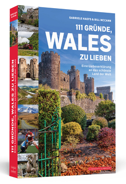 111 Gründe, Wales zu lieben von Haefs,  Gabriele, McCann,  Bill