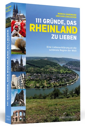 111 Gründe, das Rheinland zu lieben von Sandmann,  Monika, Udelhoven,  Dirk