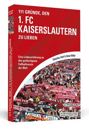 111 Gründe, den 1. FC Kaiserslautern zu lieben von Müller,  Fabian, Zobel,  Sebastian