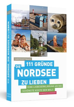 111 Gründe, die Nordsee zu lieben von Wittmaack,  Carsten