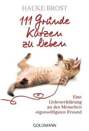 111 Gründe, Katzen zu lieben von Brost,  Hauke