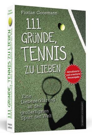 111 Gründe, Tennis zu lieben von Goosmann,  Florian