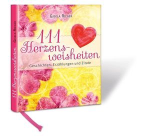 111 Herzensweisheiten von Rieger,  Gisela