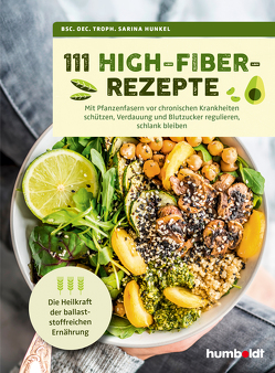 111 High-Fiber-Rezepte von Hunkel,  Bsc. Oec. Troph.Sarina