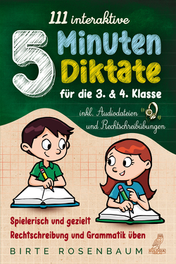 111 interaktive 5 Minuten Diktate für die 3. & 4. Klasse von Rosenbaum,  Birte