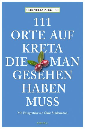 111 Orte auf Kreta, die man gesehen haben muss von Ziegler,  Cornelia