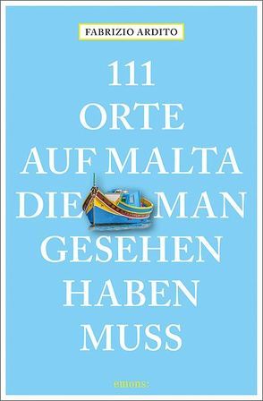 111 Orte auf Malta, die man gesehen haben muss von Ardito,  Fabrizio