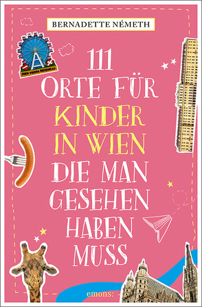 111 Orte für Kinder in Wien, die man gesehen haben muss