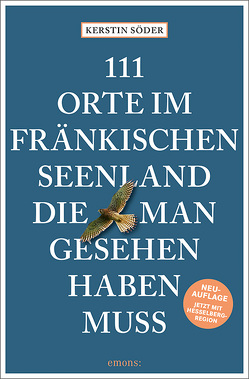 111 Orte im Fränkischen Seenland, die man gesehen haben muss von Söder,  Kerstin