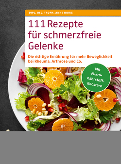 111 Rezepte für schmerzfreie Gelenke von Iburg,  Anne