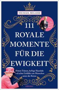 111 royale Momente für die Ewigkeit von Begasse,  Michael