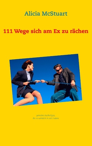 111 Wege sich am Ex zu rächen von McStuart,  Alicia