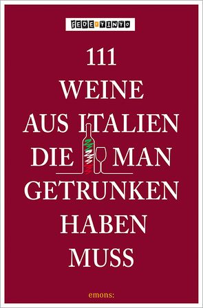 111 Weine aus Italien, die man getrunken haben muss von Fede, Tinto