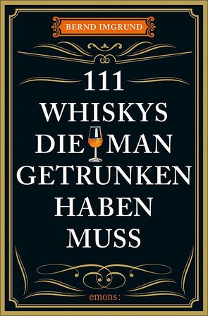 111 Whiskys, die man getrunken haben muss von Fassbinder,  Tobias, Imgrund,  Bernd