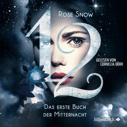 12 1: Das erste Buch der Mitternacht von Dörr,  Cornelia, Snow,  Rose