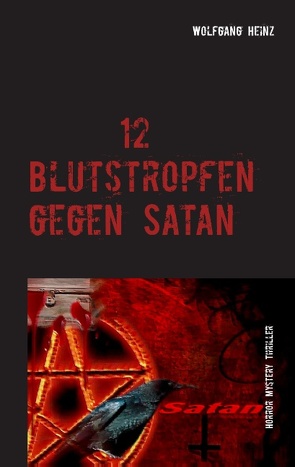 12 Blutstropfen gegen Satan von Heinz,  Wolfgang