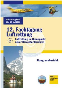 12. Fachtagung Luftrettung – Kongressbericht 2001 von Rehkopf,  Friedrich, Wolfsfellner,  Werner