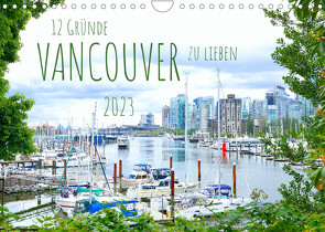 12 Gründe, Vancouver zu lieben. (Wandkalender 2023 DIN A4 quer) von Anders,  Holm