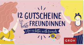 12 Gutscheine für beste Freundinnen von Groh Verlag