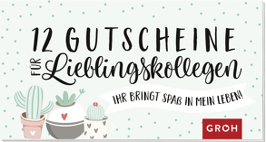 12 Gutscheine für Lieblingskollegen – Ihr bringt Spaß in mein Leben! von Groh Redaktionsteam