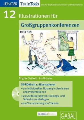 12 Illustrationen für Großgruppenkonferenzen von Brünjes,  Iris, Seibold,  Brigitte