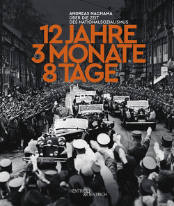 12 Jahre – 3 Monate – 8 Tage von Nachama,  Andreas